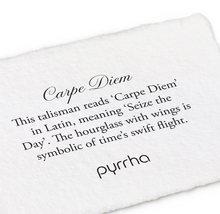 Load image into Gallery viewer, Pyrrha Carpe Diem Talisman